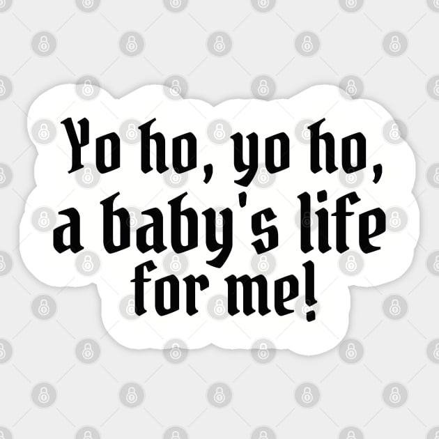 Yo ho, yo ho, a baby's life for me! Sticker by StarsHollowMercantile